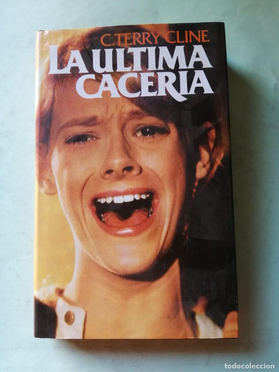 Libros de segunda mano: LA ULTIMA CACERIA (C. TERRY CLINE)