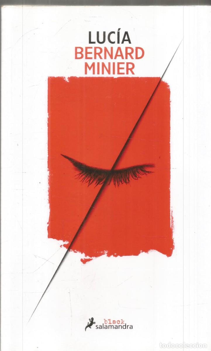 Libros de segunda mano: BERNARD MINIER. LUCIA. SALAMANDRA BLACK. PRIMERA EDICION