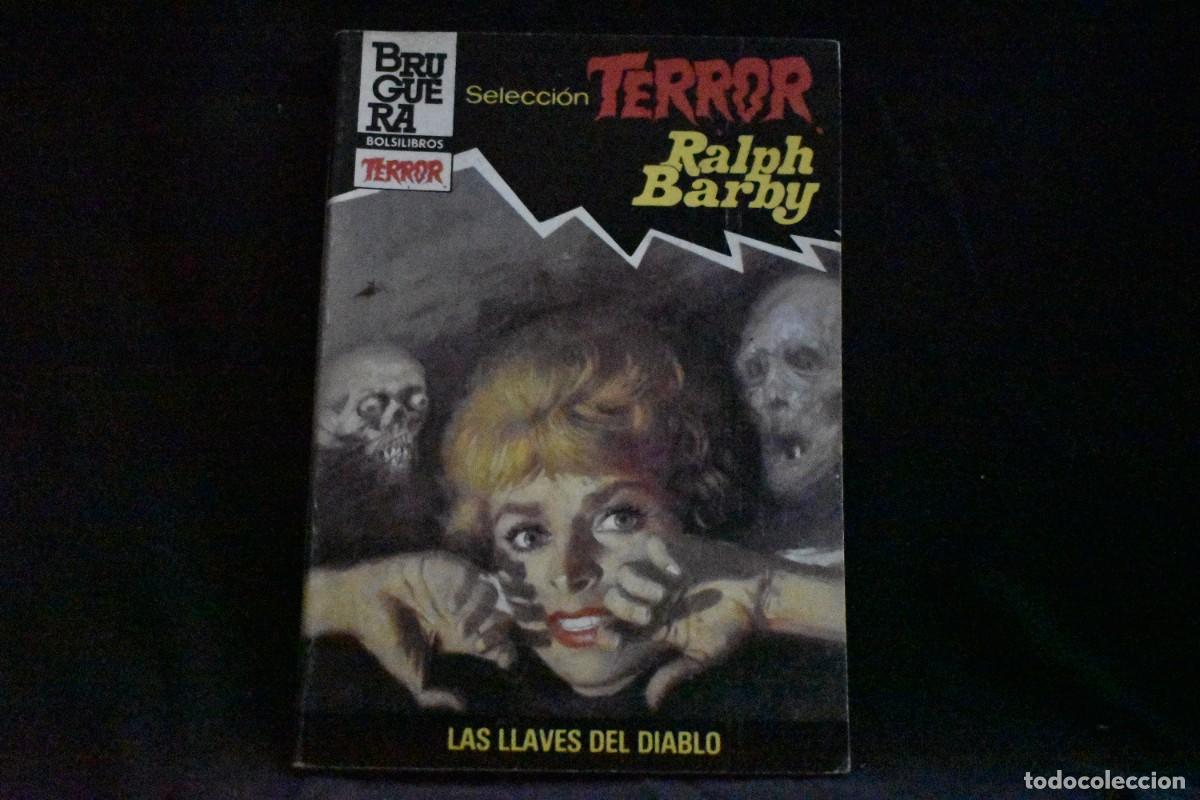 Libros de segunda mano: SELECCI&Oacute;N TERROR N&ordm; 589. LAS LLAVES DEL DIABLO. RALPH BARBY BOLSILIBROS BRUGUERA