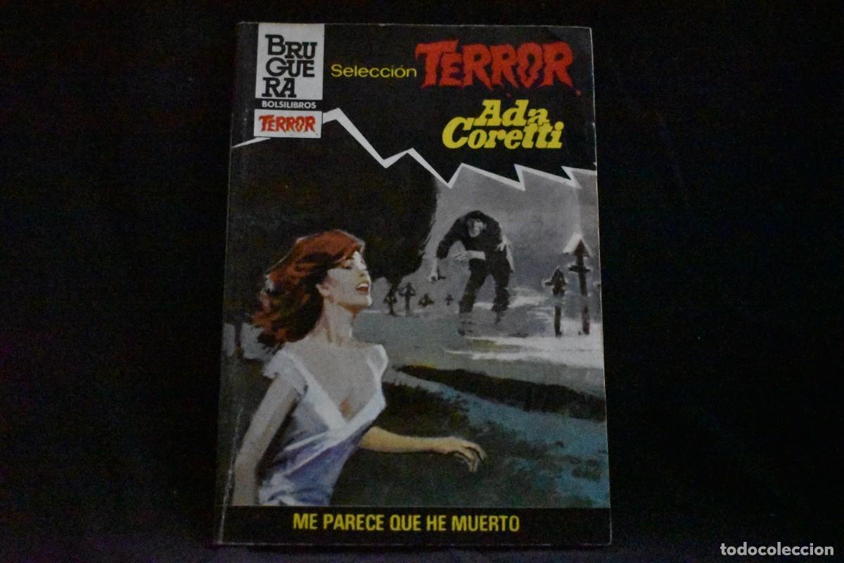 Libri di seconda mano: SELECCI&Oacute;N TERROR N&ordm; 578. ME PARECE QUE HE MUERTO. ADA CORETTI. BOLSILIBROS BRUGUERA