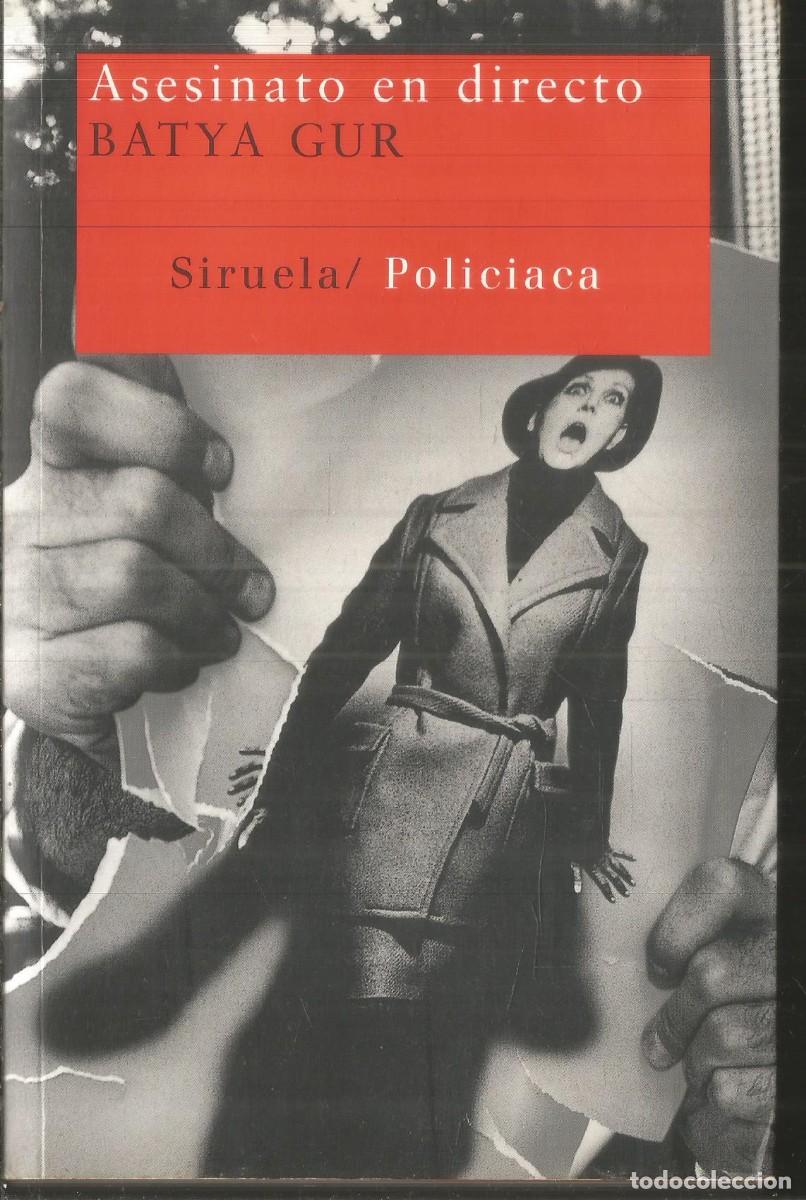 Libros de segunda mano: BATYA GUR. ASESINATO EN DIRECTO. SIRUELA. PRIMERA EDICION