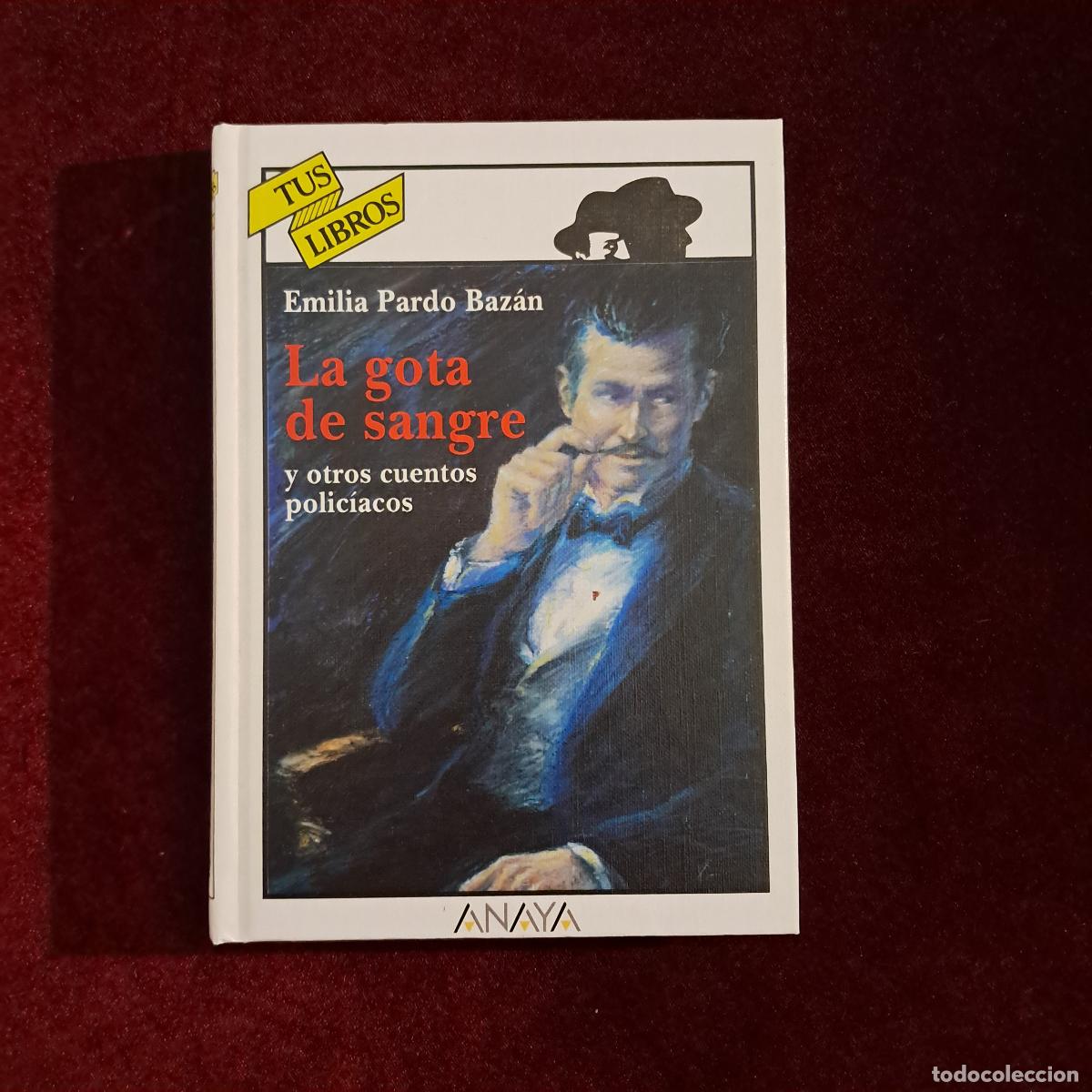 Libros de segunda mano: LA GOTA DE SANGRE Y OTROS CUENTOS POLIC&Iacute;ACOS. Emilia Pardo Baz&aacute;n. Anaya 2001
