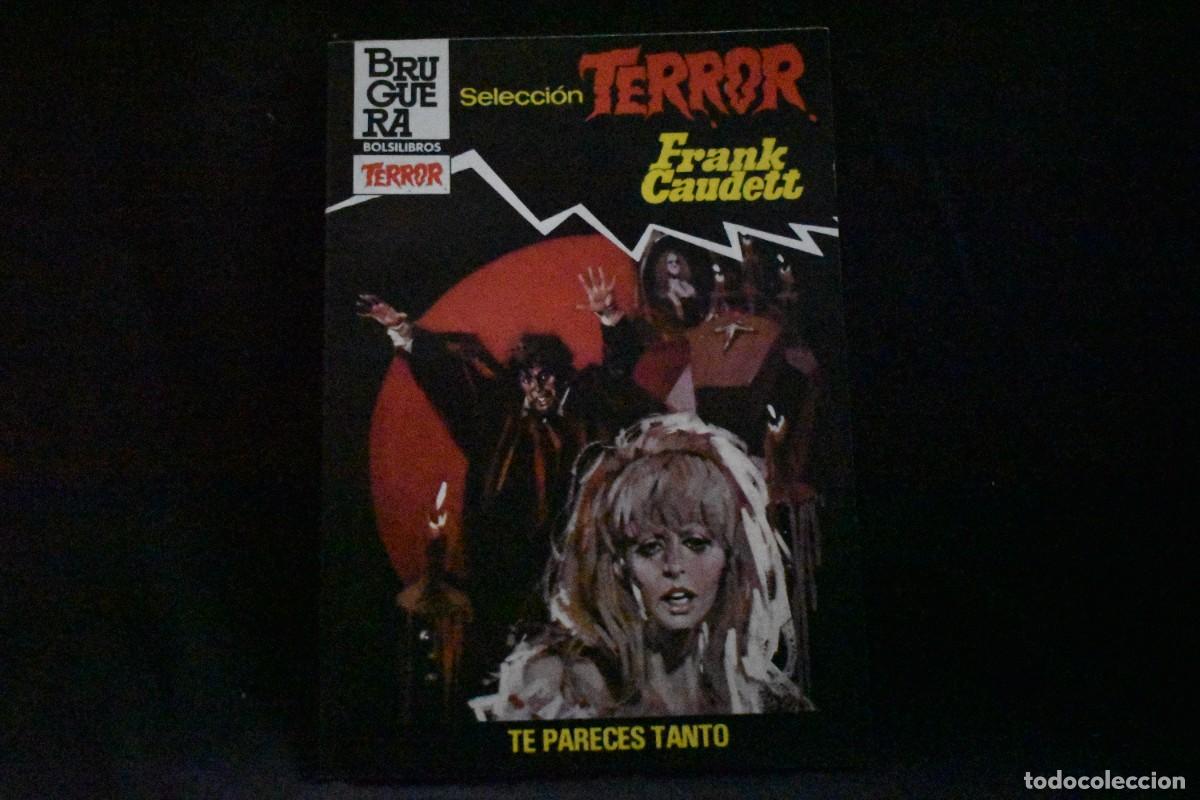 Libri di seconda mano: SELECCI&Oacute;N TERROR N&ordm; 568. TE PARECES TANTO. FRANK CAUDETT. BOLSILIBROS BRUGUERA