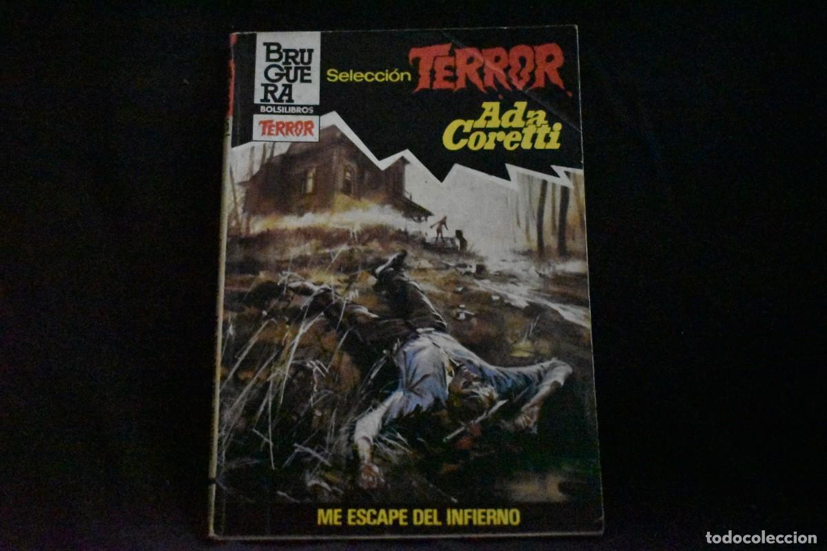 Libros de segunda mano: SELECCI&Oacute;N TERROR N&ordm; 565. ME ESCAPE DEL INFIERNO. ADA CORETTI. BOLSILIBROS BRUGUERA