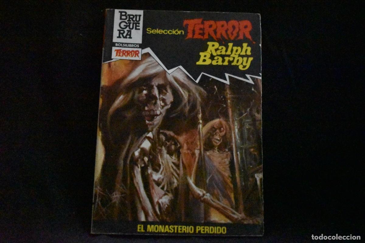Libros de segunda mano: SELECCI&Oacute;N TERROR N&ordm; 563. EL MONASTERIO PERDIDO. RALPH BARBY. BOLSILIBROS BRUGUERA