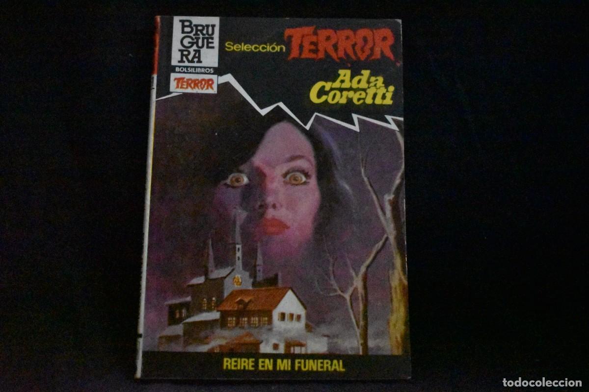 Libros de segunda mano: SELECCI&Oacute;N TERROR N&ordm; 561. REIRE EN MI FUNERAL. ADA CORETTI. BOLSILIBROS BRUGUERA