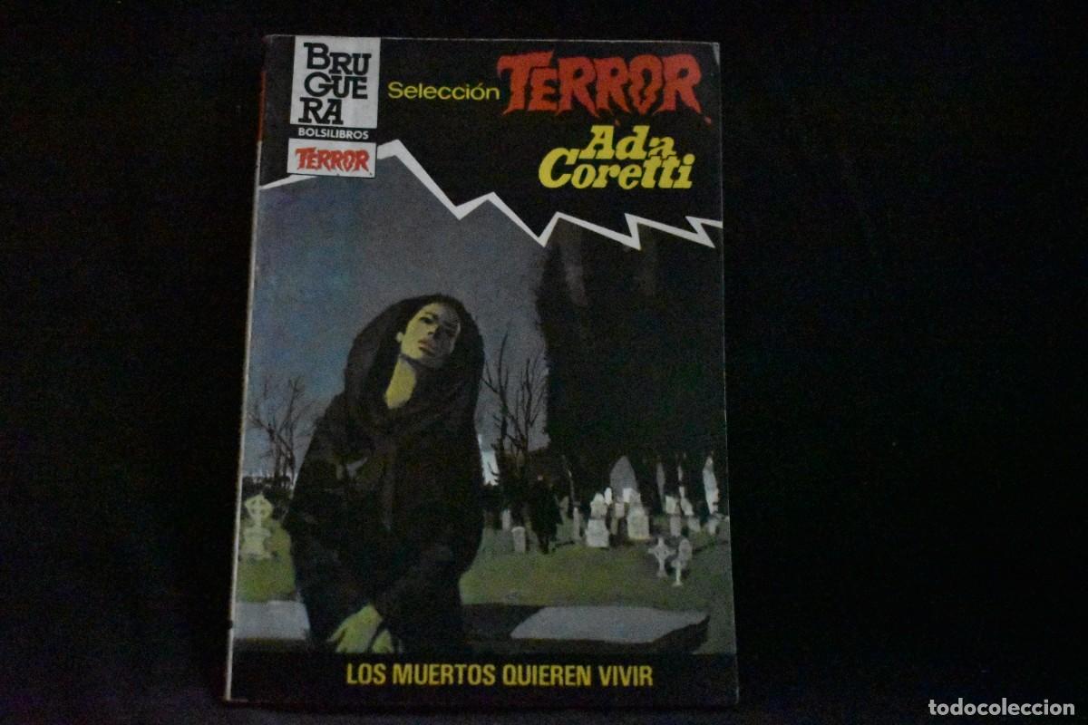 Libros de segunda mano: SELECCI&Oacute;N TERROR N&ordm; 556. LOS MUERTOS QUIEREN VIVIR. ADA CORETTI. BOLSILIBROS BRUGUERA