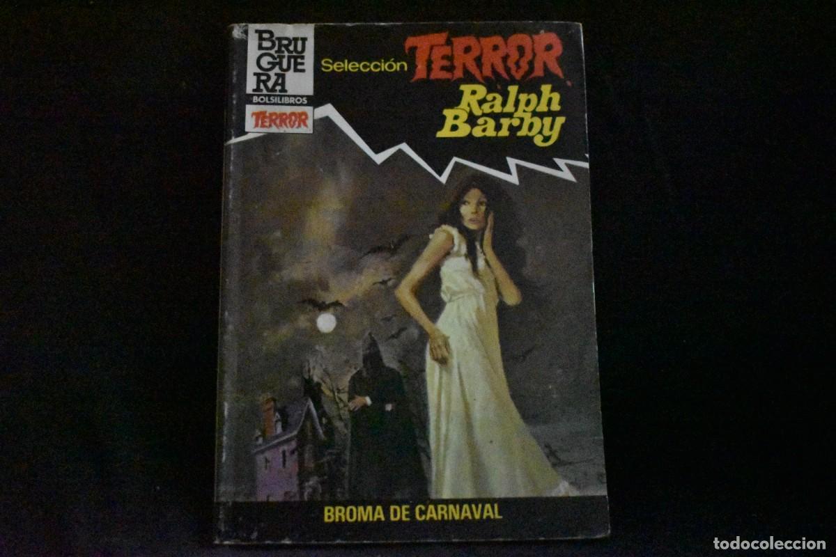 Libros de segunda mano: SELECCI&Oacute;N TERROR N&ordm; 555. BROMA DE CARNAVAL. RALPH BARBY. BOLSILIBROS BRUGUERA