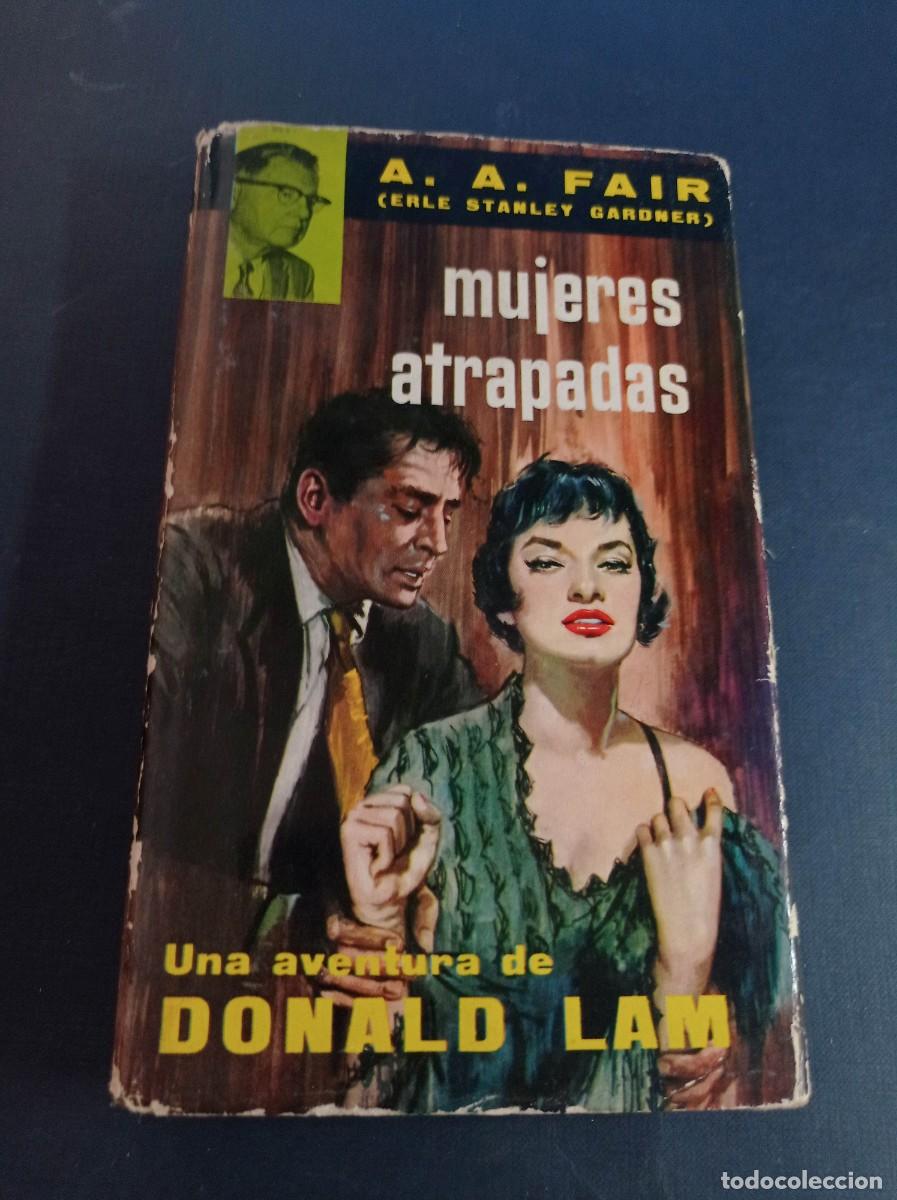 Libros de segunda mano: DONALD LAM: MUJERES ATRAPADAS. A. A. FAIR, ERLE STANLEY GARDNER. PLAZA JAN&Eacute;S, 1962. FRANCISCO EL&Iacute;AS