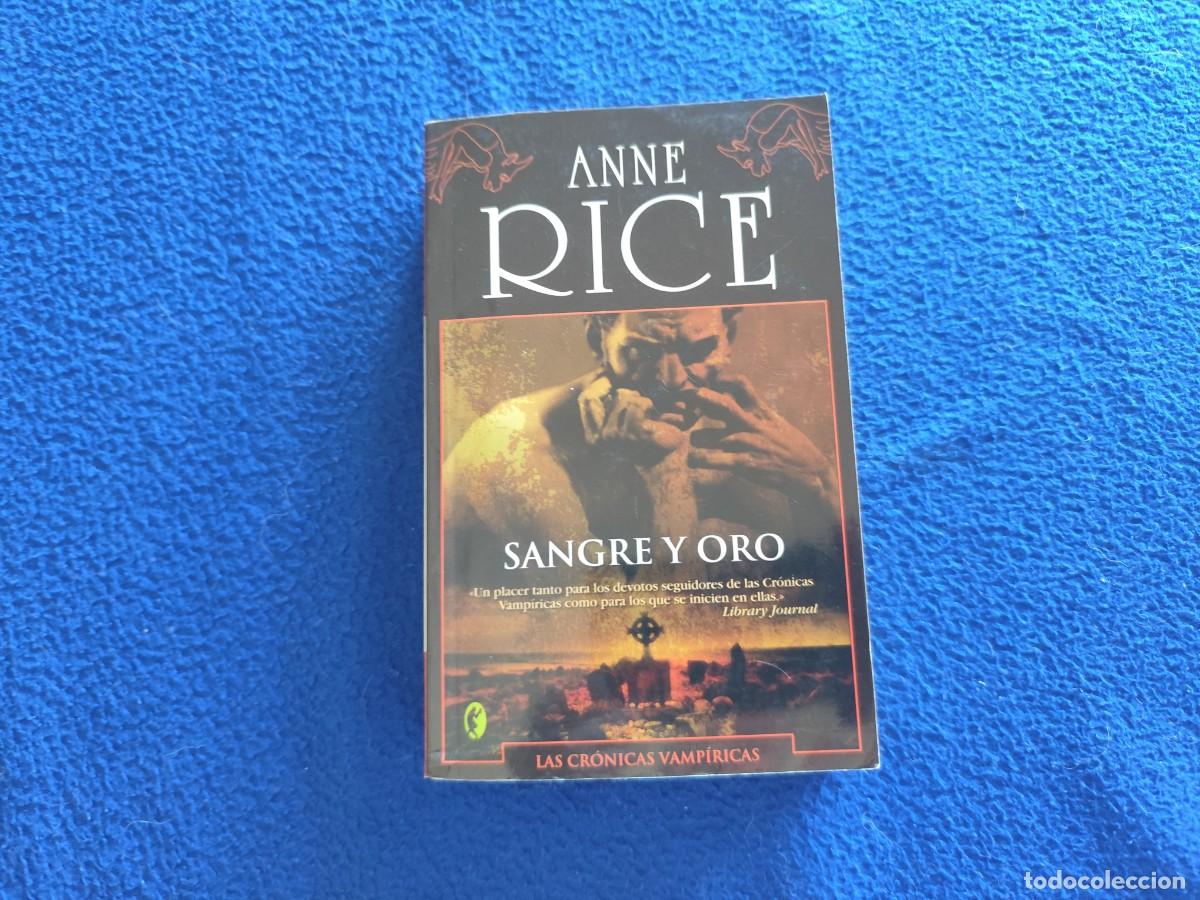Libros de segunda mano: Sangre y Oro Anne Rice Ediciones B; S.A. 1&ordf; Edici&oacute;n 2004 Colecci&oacute;n Las Cr&oacute;nicas Vamp&iacute;ricas