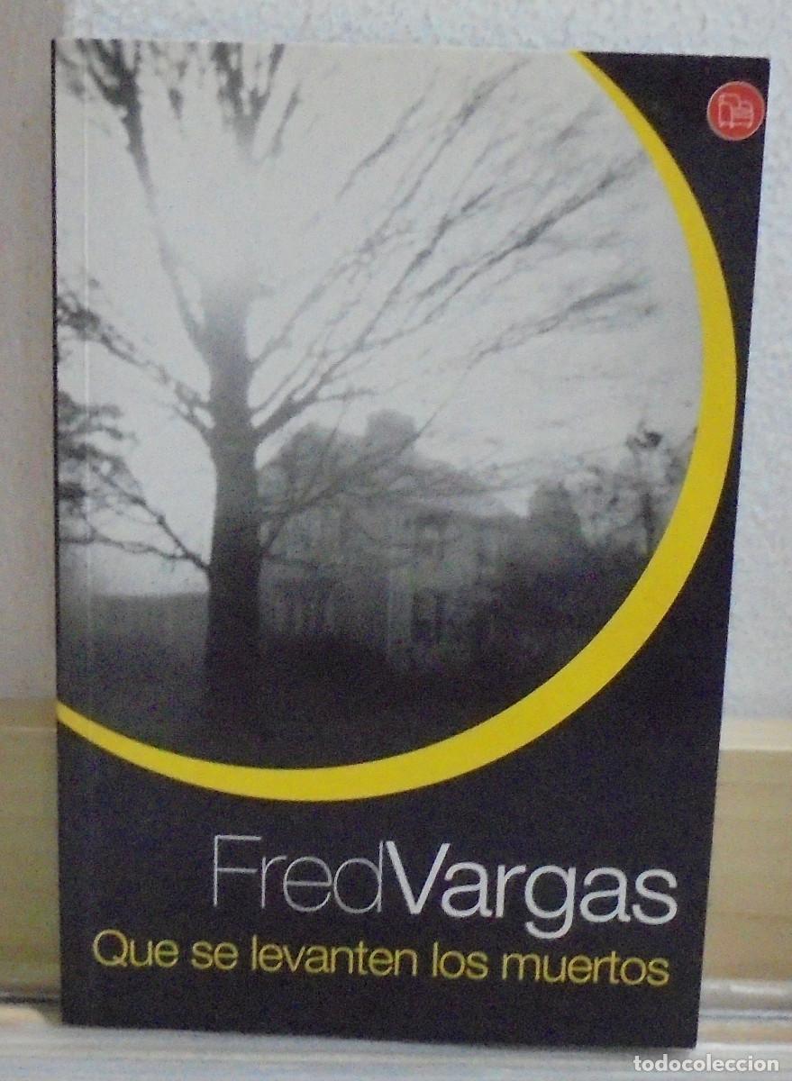 Libros de segunda mano: Que se levanten los muertos. Fred Vargas
