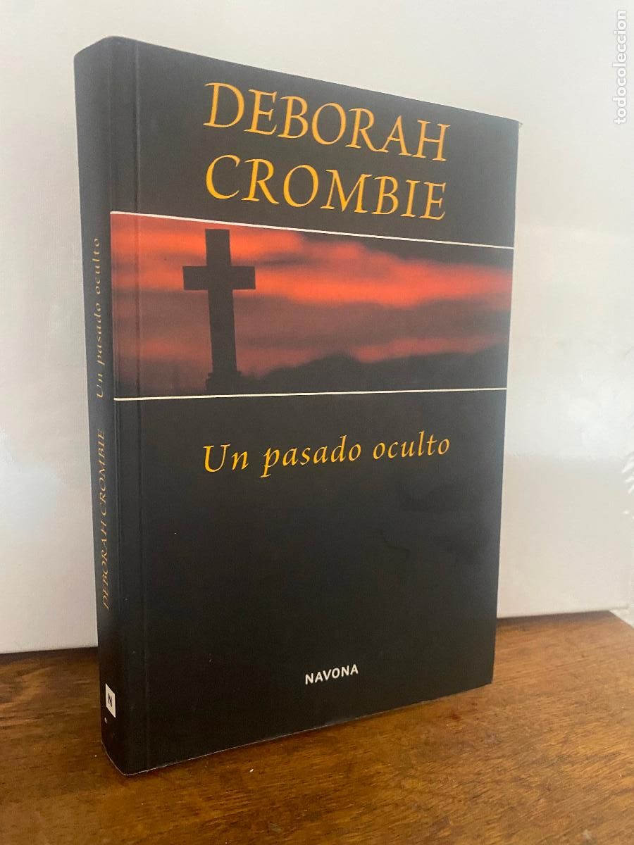 Libros de segunda mano: UN PASADO OCULTO - DEBORAH CROMBIE - NAVONA - ESTUPENDO ESTADO