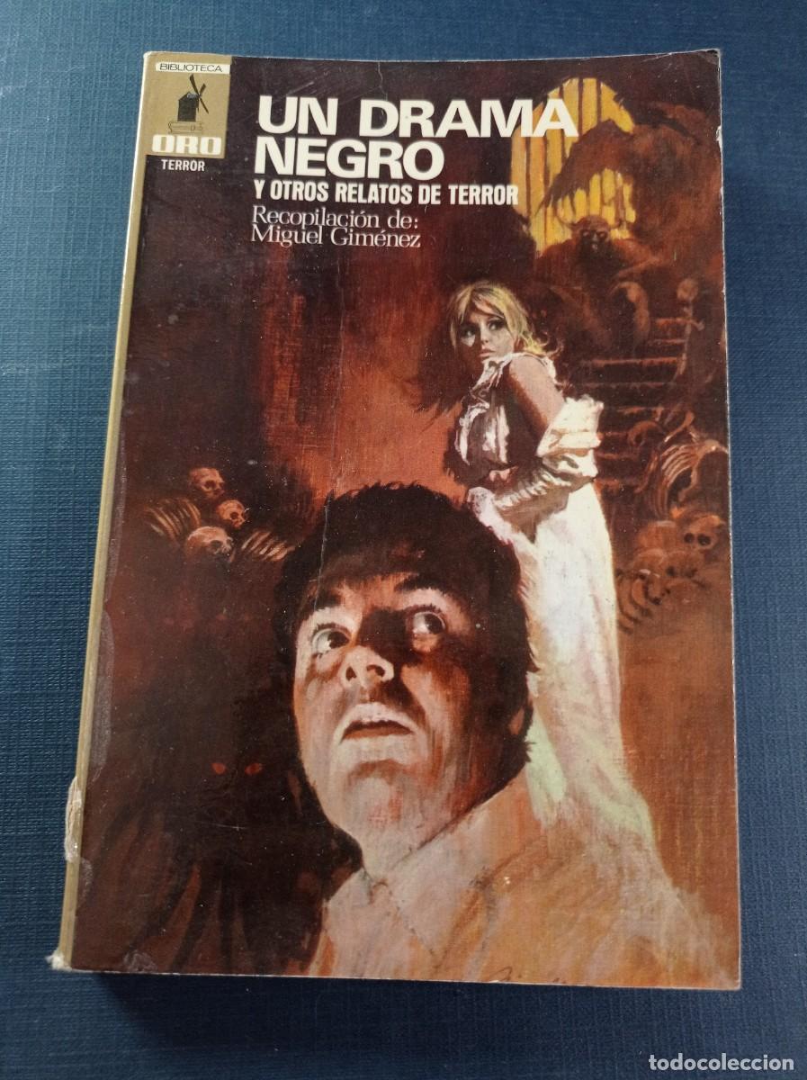 Libros de segunda mano: UN DRAMA NEGRO Y OTROS RELATOS DE TERROR. RECOPILA MIGUEL GIM&Eacute;NEZ SALES. BIBLIOTECA ORO TERROR 31. +