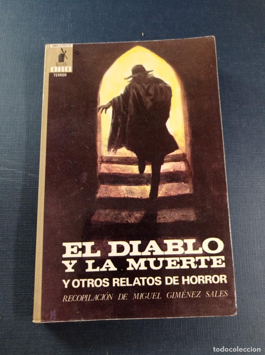 Libros de segunda mano: EL DIABLO Y LA MUERTE Y OTROS RELATOS DE HORROR. MIGUEL GIM&Eacute;NEZ SALES. BIBLIOTECA ORO TERROR 33 +++