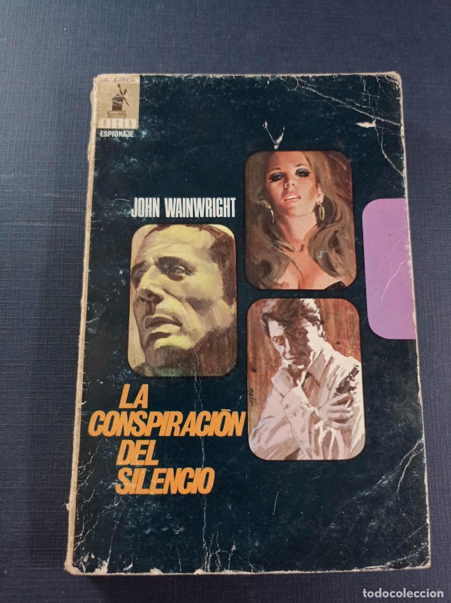 Libri di seconda mano: LA CONSPIRACI&Oacute;N DEL SILENCIO. JOHN WAINWRIGHT. MARGALEF. BIBLIOTECA ORO ESPIONAJE 24. MOLINO, 1970 +