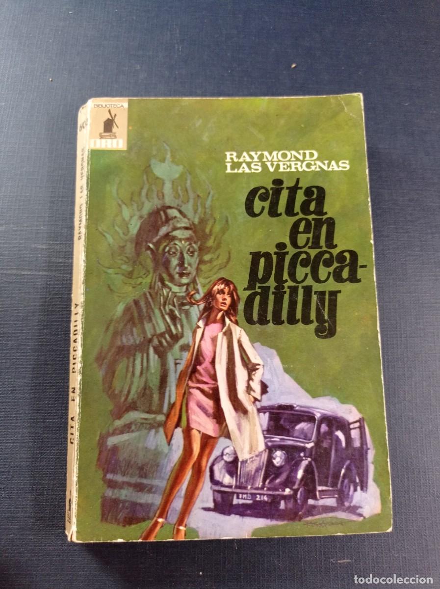 Livres d'occasion: CITA EN PICCADILLY. RAYMOND LAS VERGNAS. GARRIGA DE VIAL. BIBLIOTECA ORO N&ordm; 605. MOLINO, 1969 +++