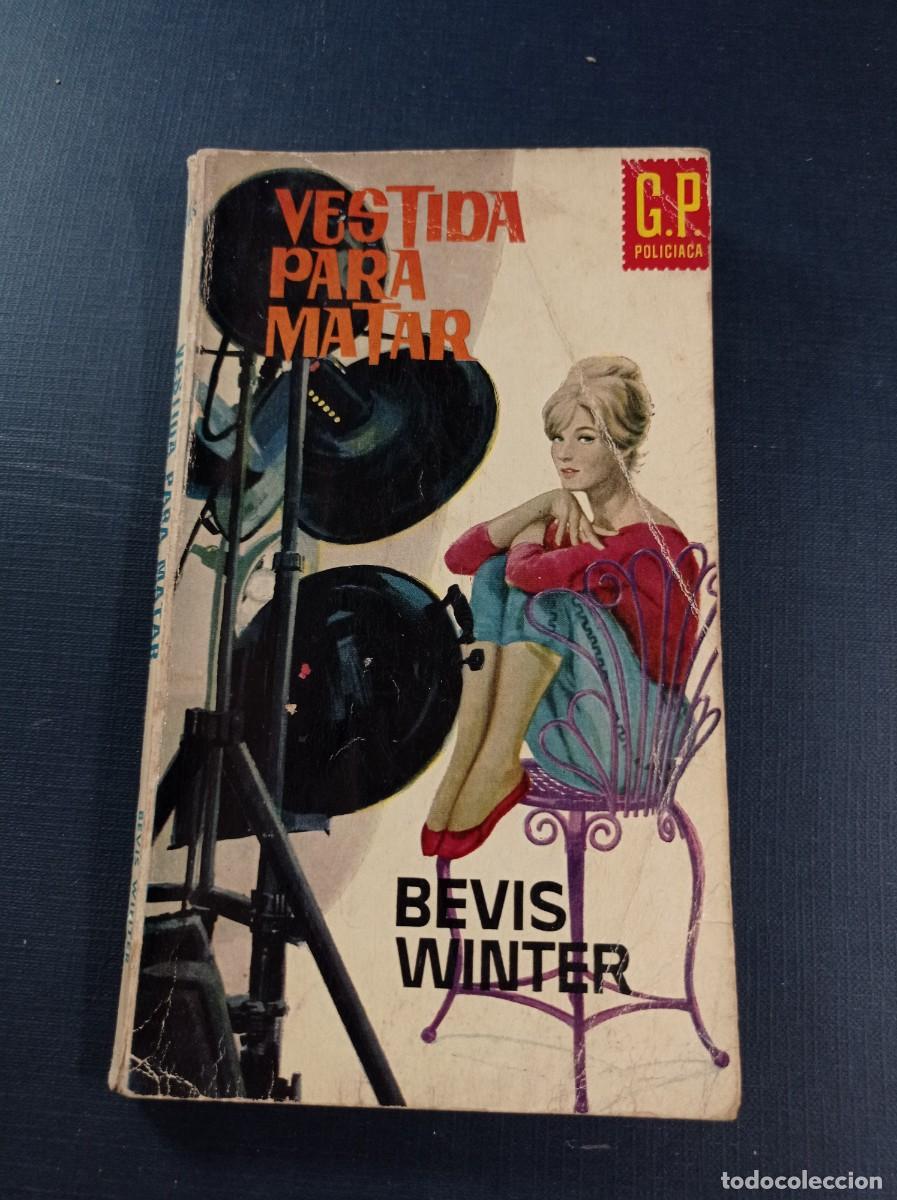 Libros de segunda mano: VESTIDA PARA MATAR. BEVIS WINTER. IGNACIO LE&Oacute;N. G.P. POLICIACA N&ordm; 203. EDICIONES G. P. 1962 ++