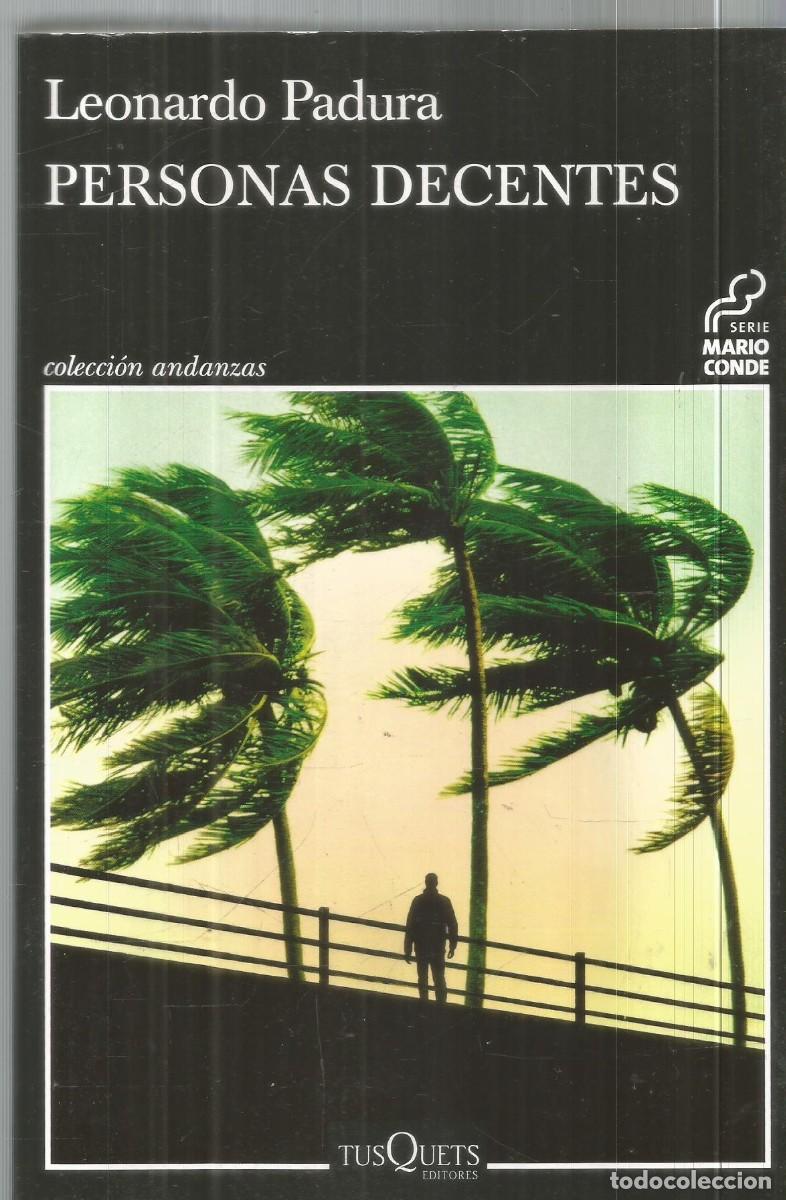 Libros de segunda mano: LEONARDO PADURA. PERSONAS DECENTES. TUSQUETS ANDANZAS. PRIMERA EDICION