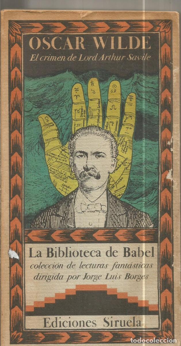 Libros de segunda mano: OSCAR WILDE. EL CRIMEN DE LORD ARTHUR SAVILE. SIRUELA LA BIBLIOTECA DE BABEL N&ordm;6