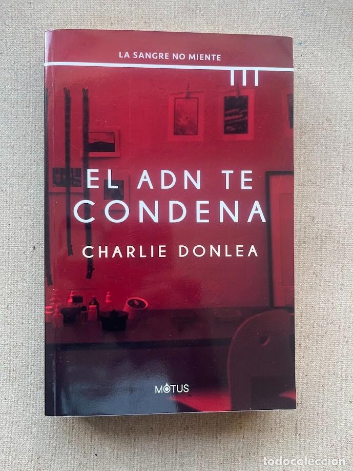 Libros de segunda mano: El ADN te condena / Charlie Donlea / Editorial Motus /