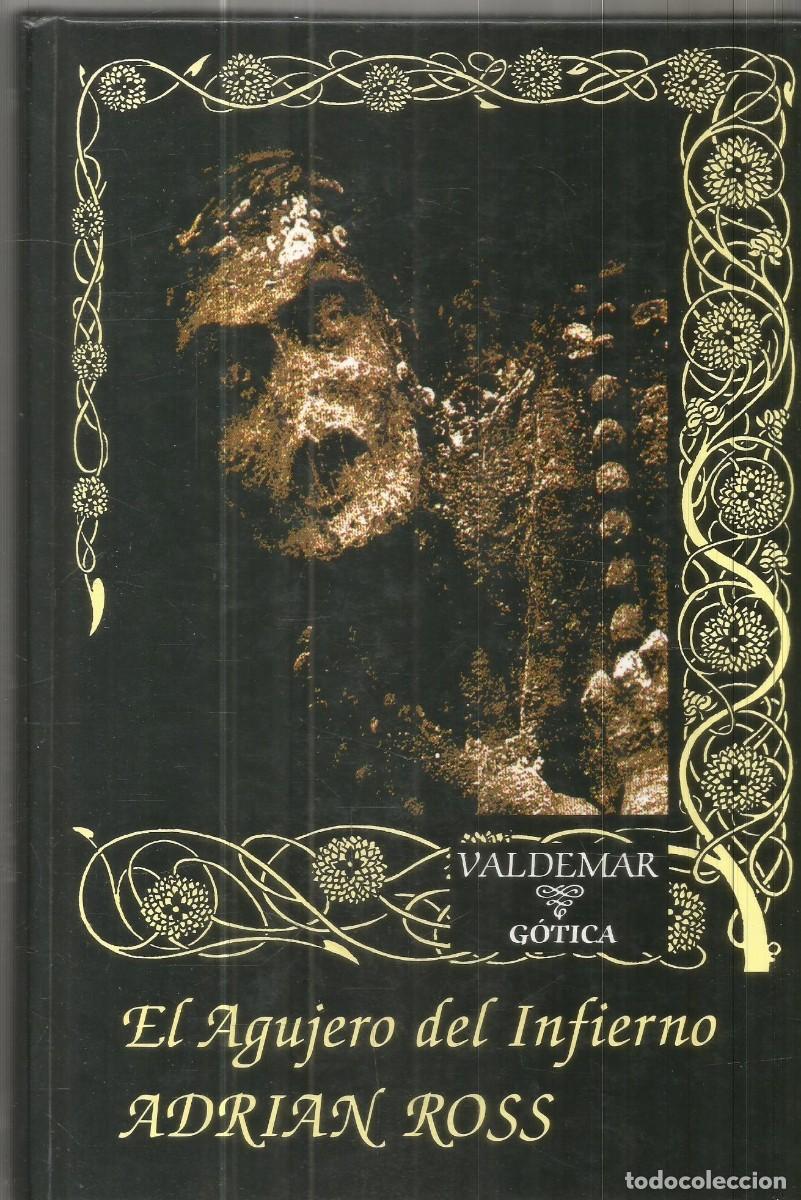 Libros de segunda mano: ADRIAN ROSS. EL AGUJERO DE INFIERNO. VALDEMAR GOTICA. PRIMERA EDICION