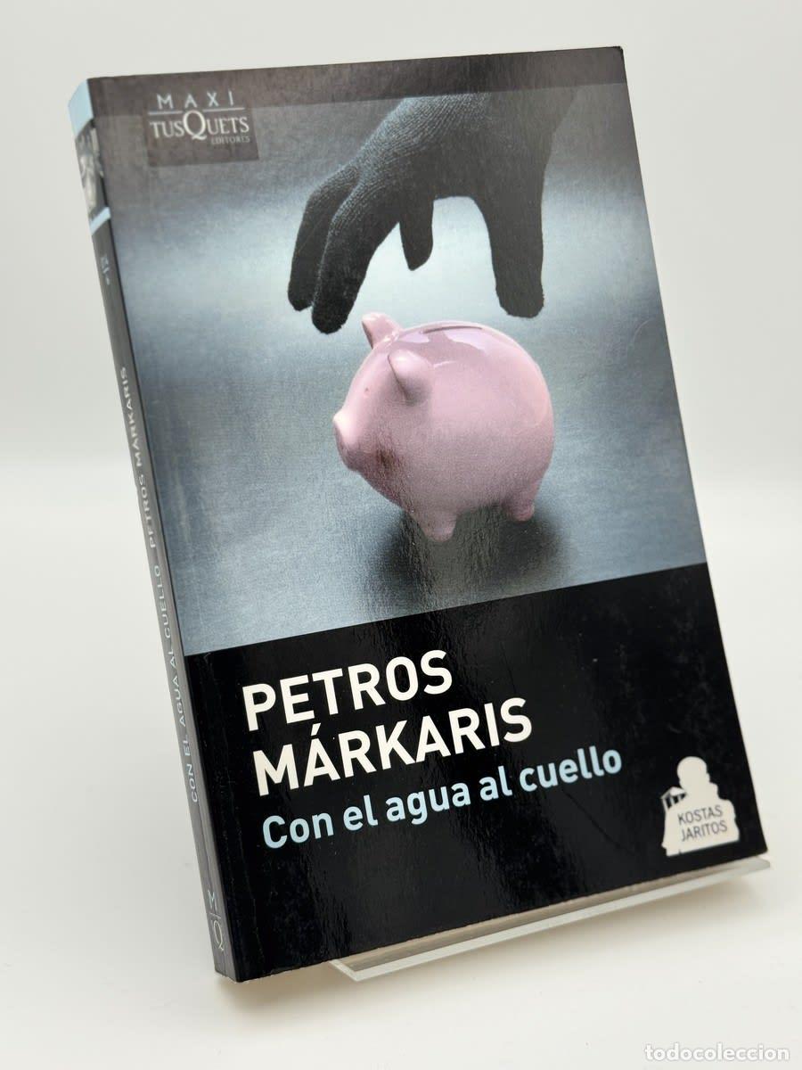 Libros de segunda mano: Con el agua al cuello - Petros Markaris