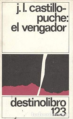 Livres d'occasion: El Vengador - Castillo-puche, Jos&egrave; Luis - Ediciones Destino - Destinolibro