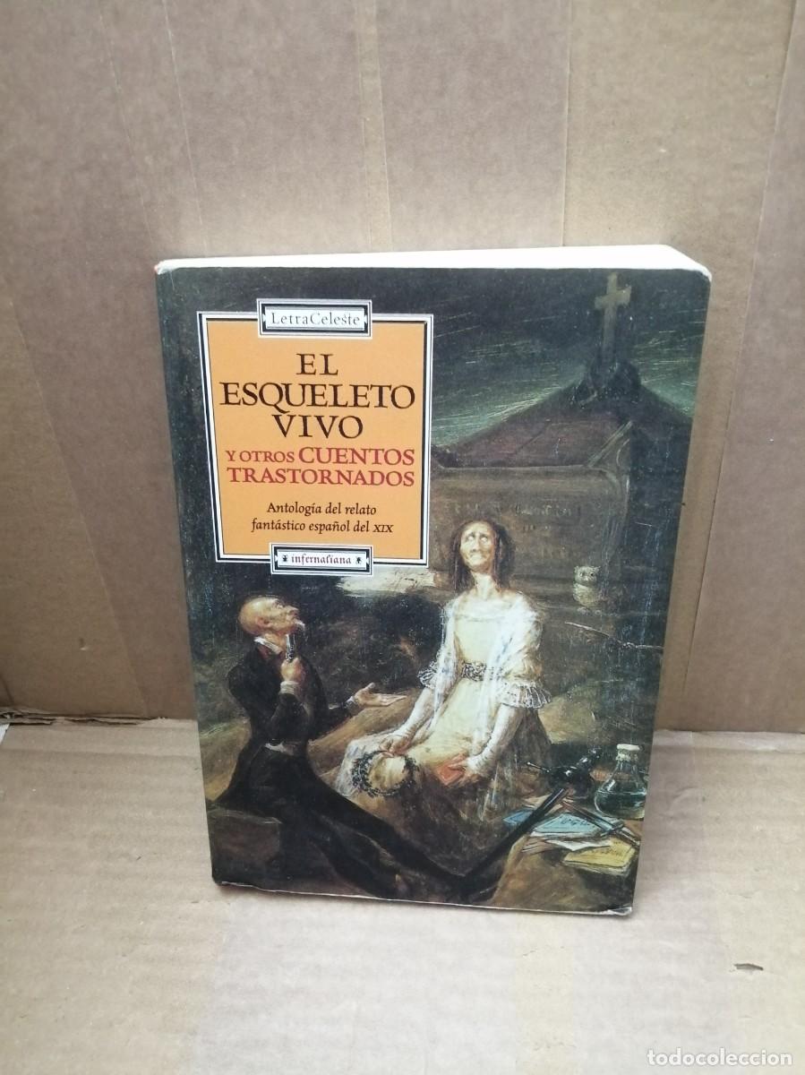 Libros de segunda mano: El esqueleto vivo y otros cuentos trastornados: Antolog&iacute;a del relato fant&aacute;stico espa&ntilde;ol del siglo XI
