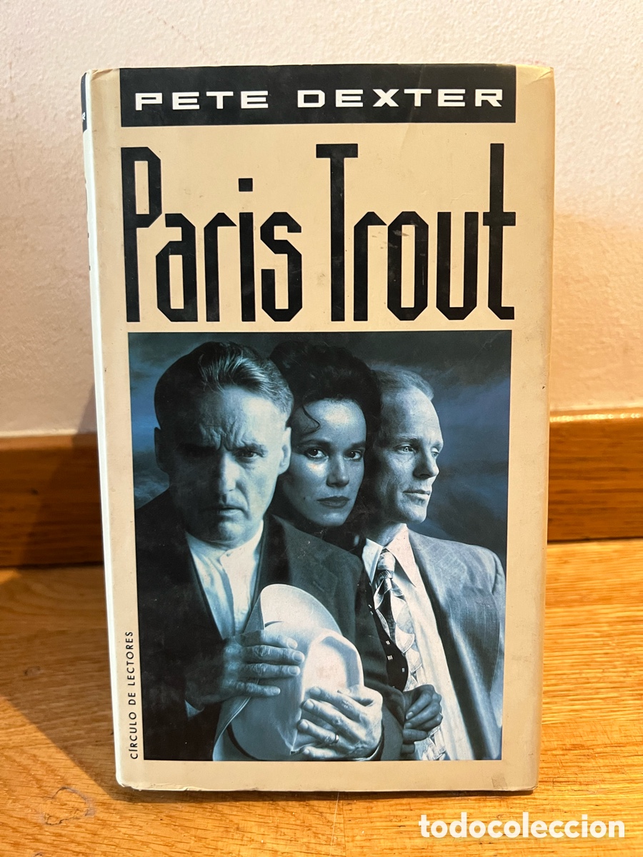 Libros de segunda mano: PETE DEXTER Paris Trout