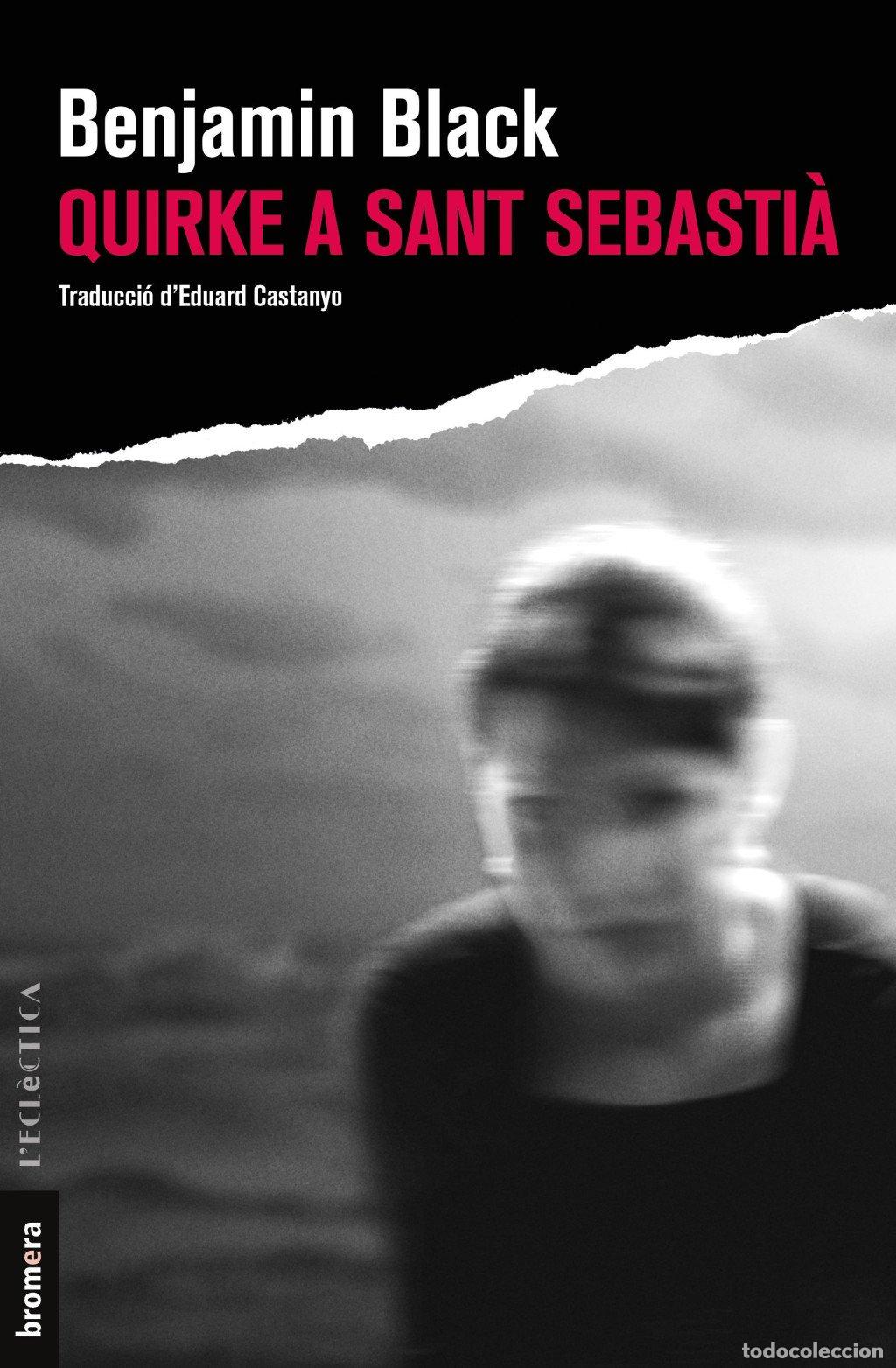 Libros de segunda mano: Quirke a Sant Sebasti&agrave; - Black, Benjamin - Edicions Bromera - L'Ecl&egrave;ctica, Vol: 316