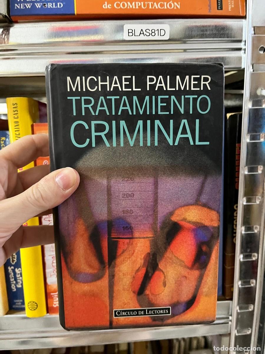Libros de segunda mano: BLAS81D &ndash; Tratamiento criminal &ndash; Michael Palmer (C&iacute;rculo de Lectores)
