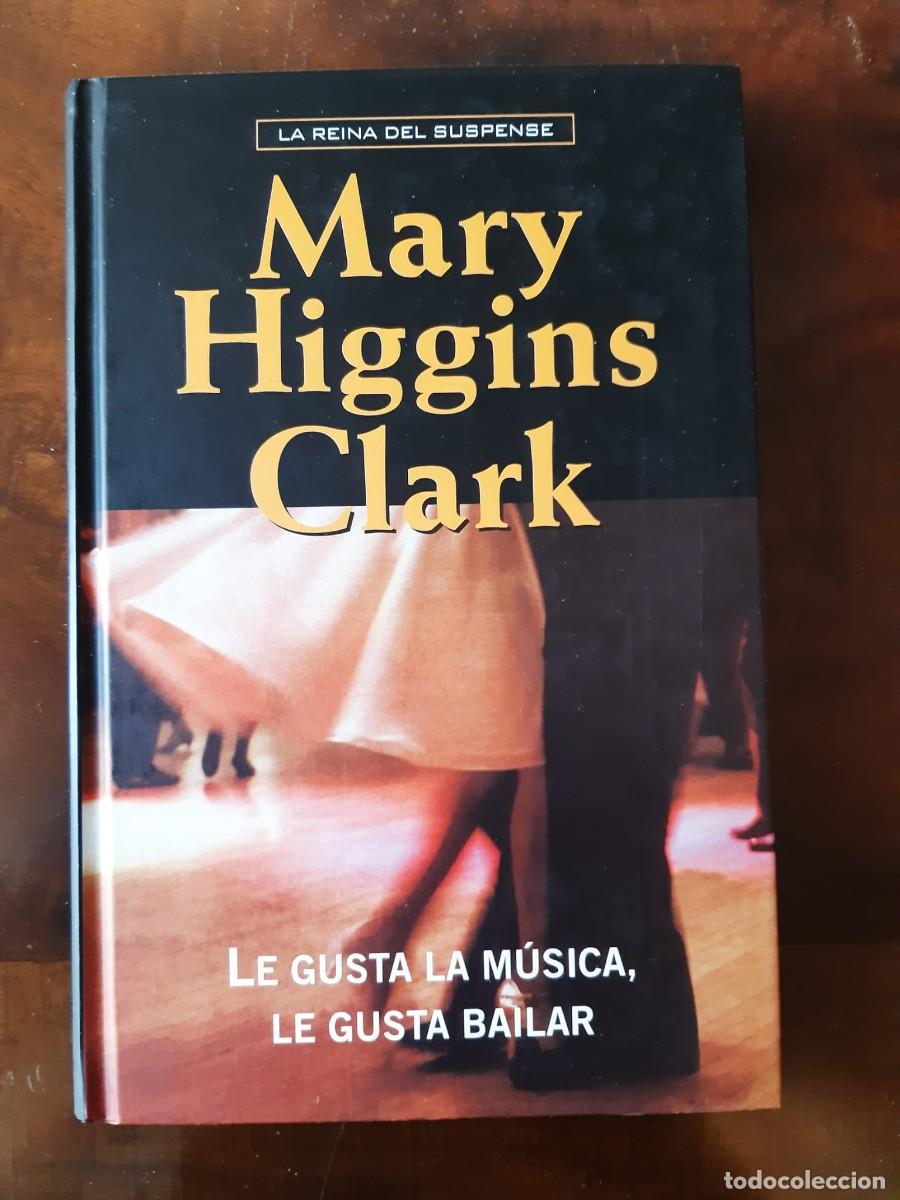 Libros de segunda mano: LE GUSTA LA M&Uacute;SICA, LE GUSTA BAILAR. Mary Higgins Clark