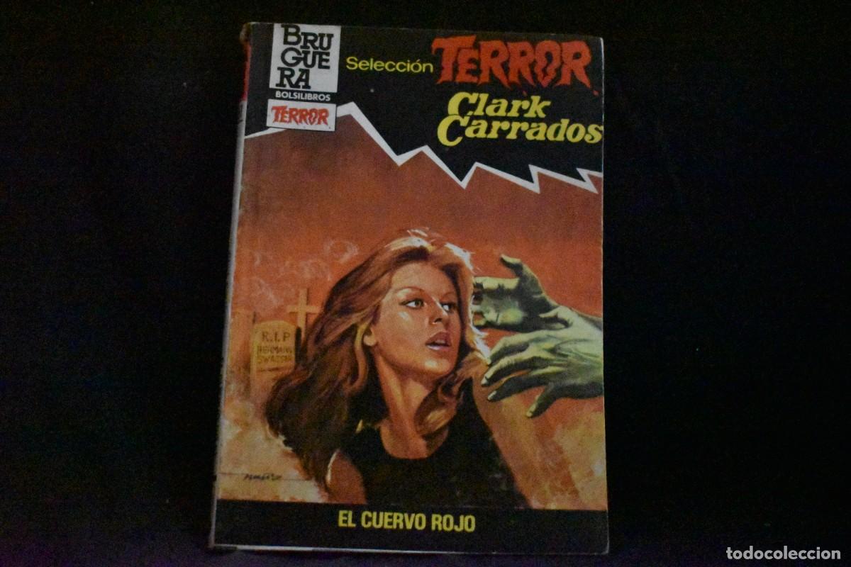 Libros de segunda mano: SELECCI&Oacute;N TERROR N&ordm; 551. EL CUERVO ROJO. CLARK CARRADOS. BOLSILIBROS BRUGUERA