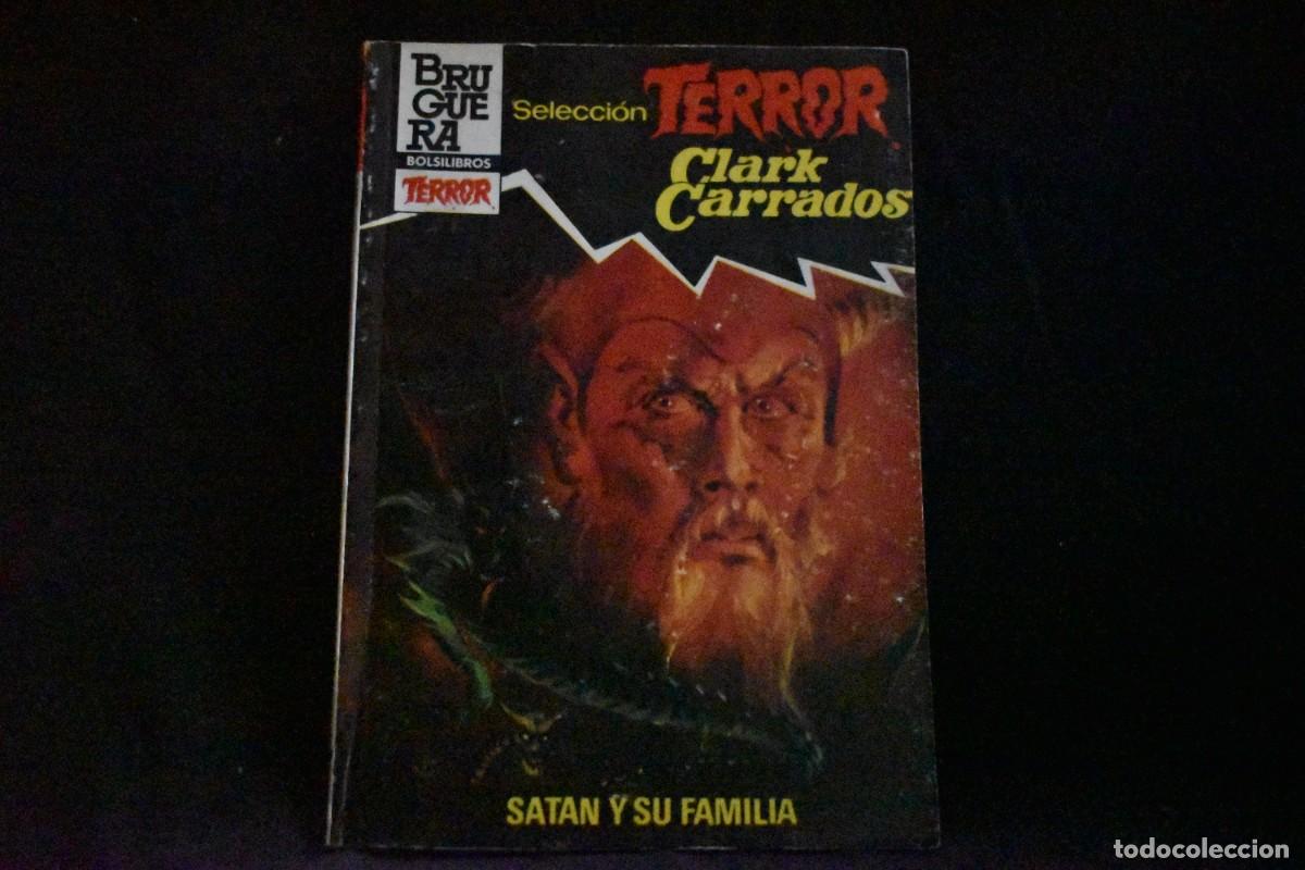 Libros de segunda mano: SELECCI&Oacute;N TERROR N&ordm; 536. SATAN Y SU FAMILIA. CLARK CARRADOS. BOLSILIBROS BRUGUERA