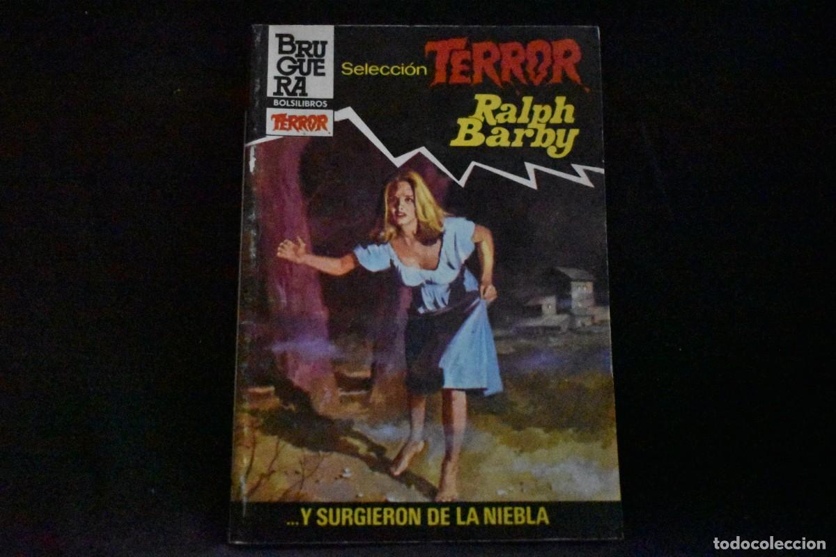Libros de segunda mano: SELECCI&Oacute;N TERROR N&ordm; 535... Y SURGIERON DE LA NIEBLA. RALPH BARBY. BOLSILIBROS BRUGUERA