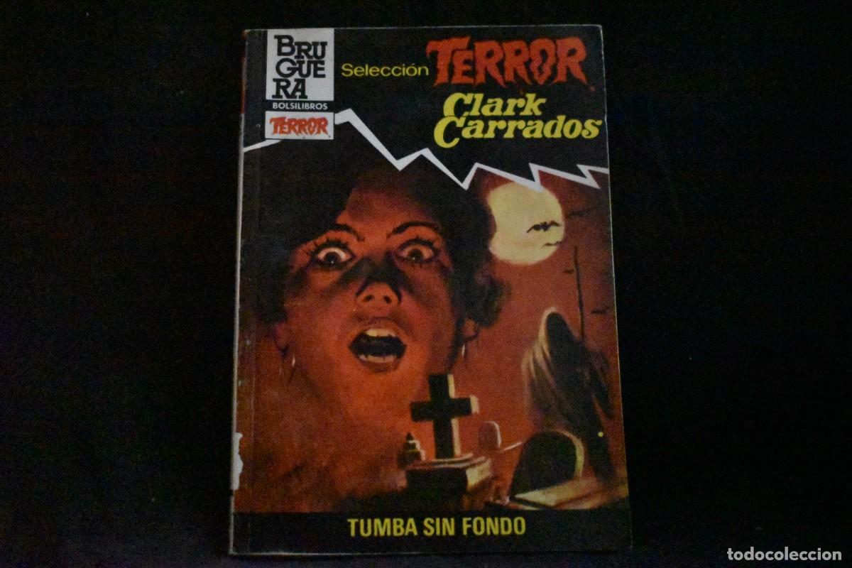 Libros de segunda mano: SELECCI&Oacute;N TERROR N&ordm; 532. TUMBA SIN FONDO. CLARK CARRADOS. BOLSILIBROS BRUGUERA