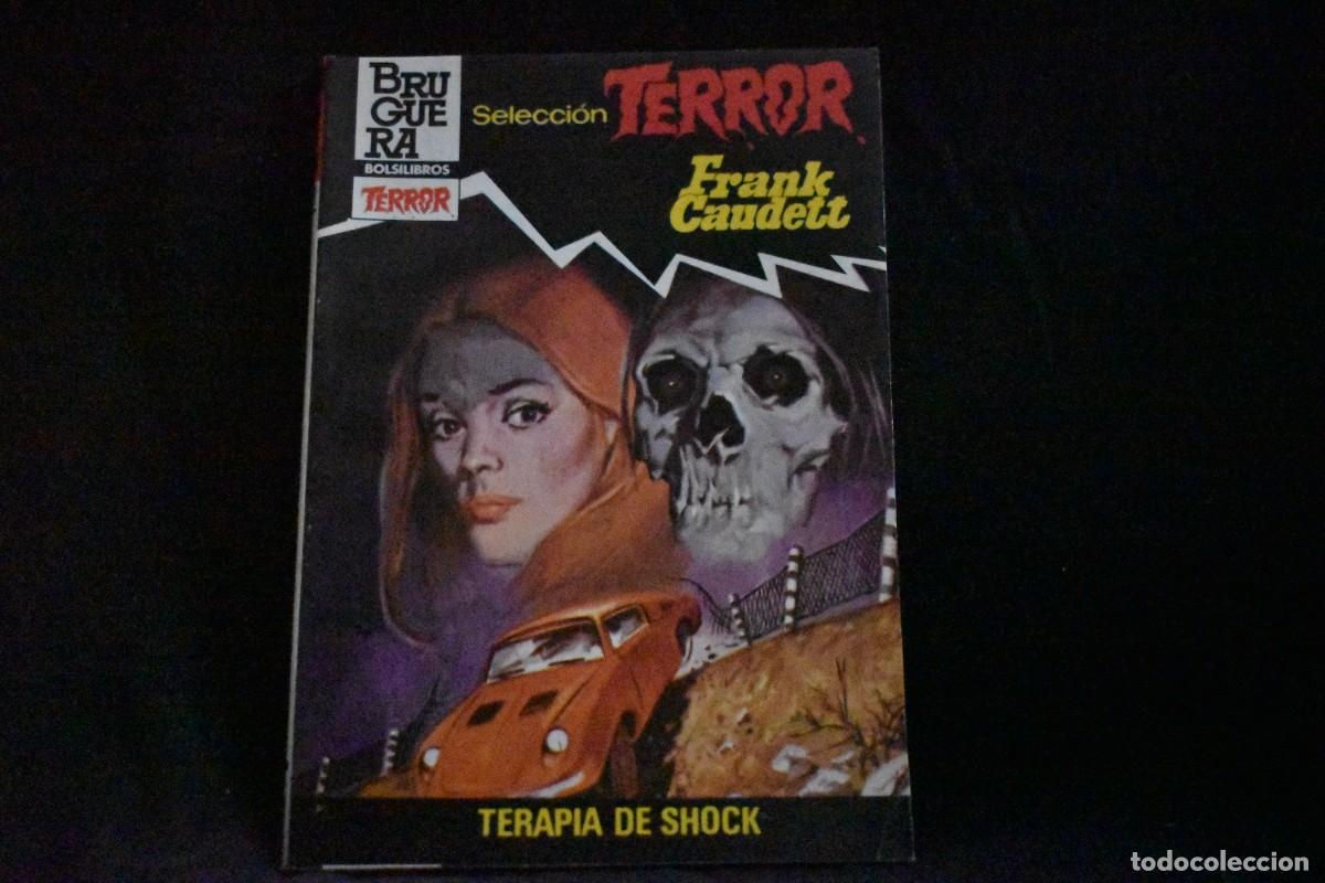 Libros de segunda mano: SELECCI&Oacute;N TERROR N&ordm; 521. TERAPIA DE SHOCK. FRANK CAUDETT. BOLSILIBROS BRUGUERA