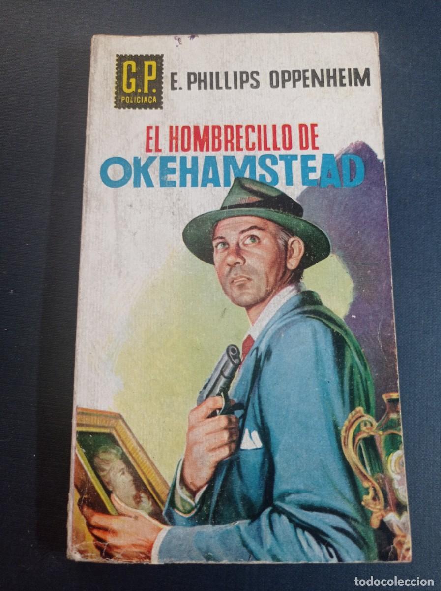 Libros de segunda mano: EL HOMBRECILLO DE OKEHAMPSTEAD. E. PHILLIS OPPENHEIM. G.P. POLICIACA N&ordm; 54. EDICIONES G. P. 1958 +++