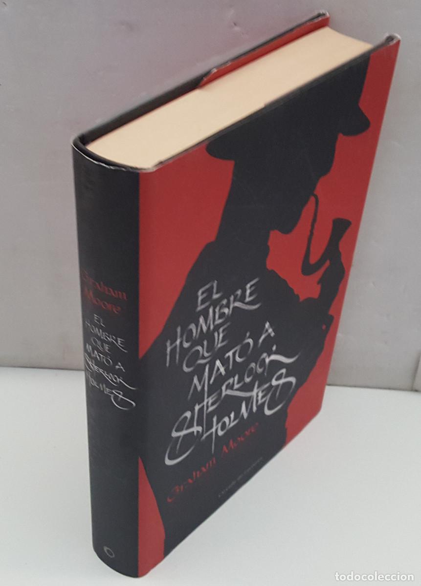 Libros de segunda mano: EL HOMBRE QUE MAT&Oacute; A SHERLOCK HOLMES, GRAHAM MOORE, CIRCULO LECTORES 2015, TAPA DURA SOBRECUBIERTA