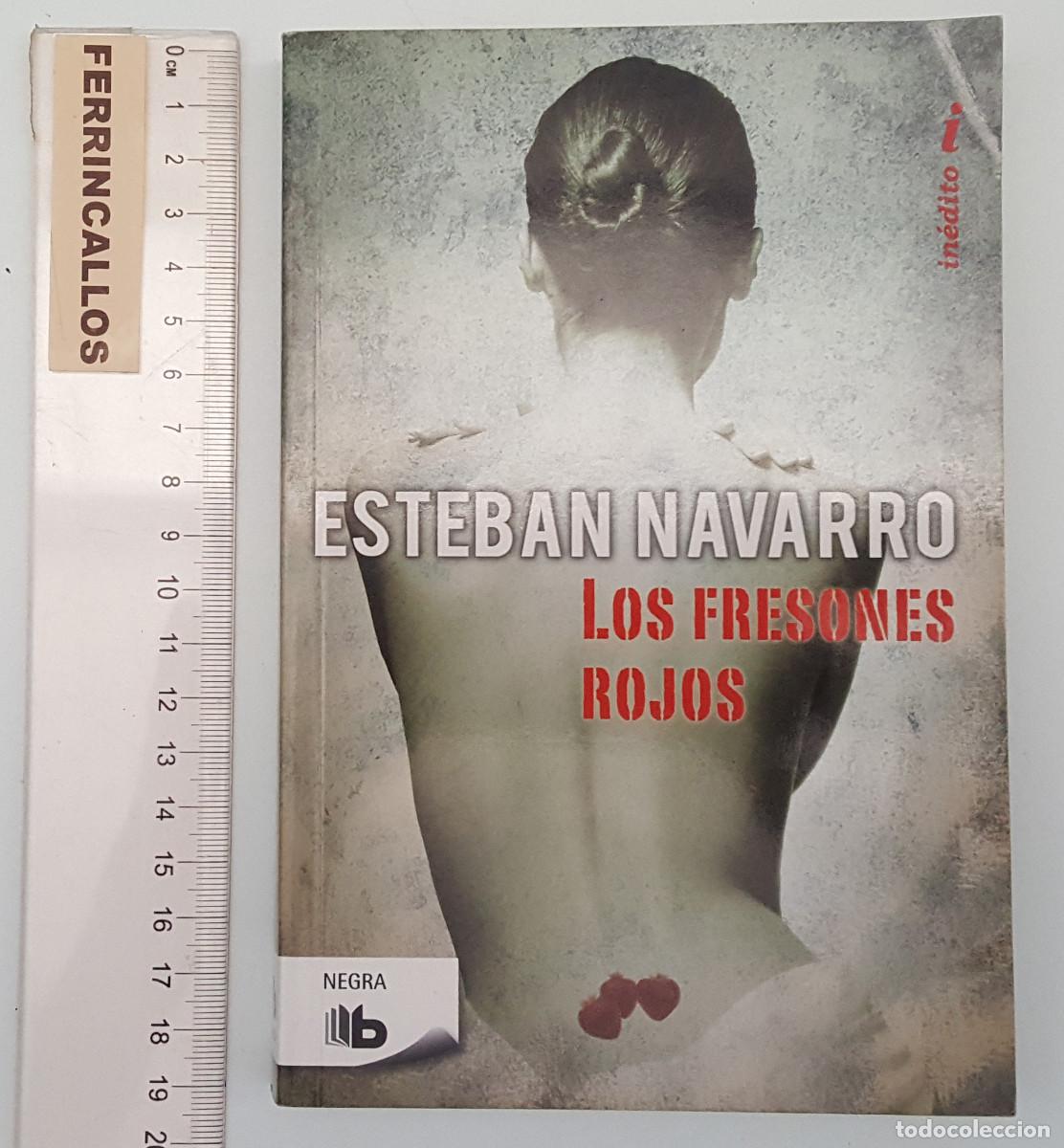 Libros de segunda mano: LOS FRESONES ROJOS, EDICIONES BSA 2014, ESTEBAN NAVARRO