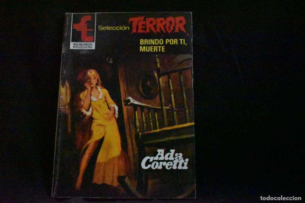 Libros de segunda mano: SELECCI&Oacute;N TERROR N&ordm; 519. BRINDO POR TI, MUERTE. ADA CORETTI. BOLSILIBROS BRUGUERA