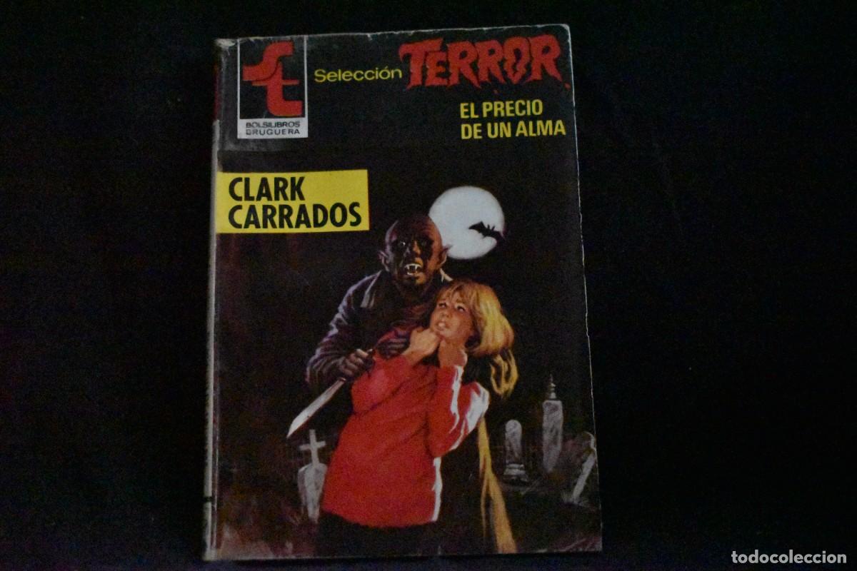 Libros de segunda mano: SELECCI&Oacute;N TERROR N&ordm; 518. EL PRECIO DE UN ALMA. CLARK CARRADOS. BOLSILIBROS BRUGUERA