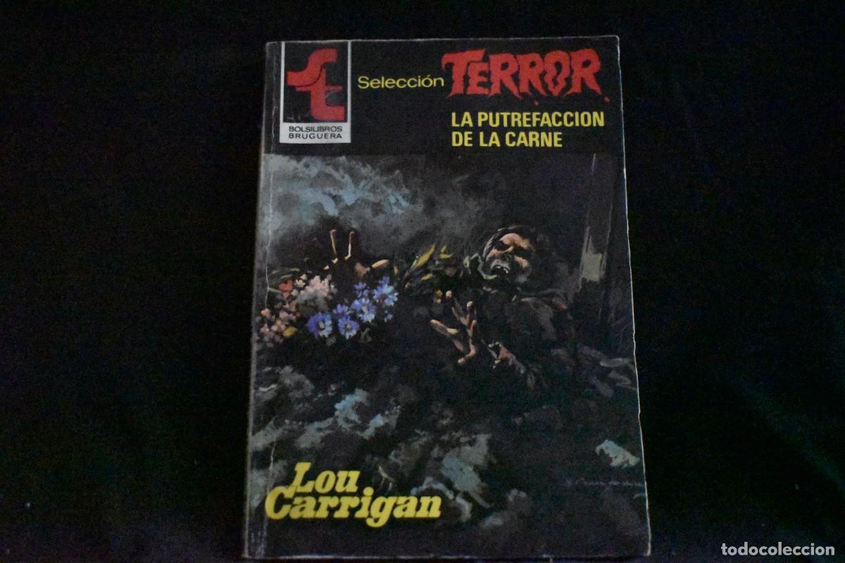 Libros de segunda mano: SELECCI&Oacute;N TERROR N&ordm; 506. LA PUTREFACCI&Oacute;N DE LA CARNE. LOU CARRIGAN. BOLSILIBROS BRUGUERA