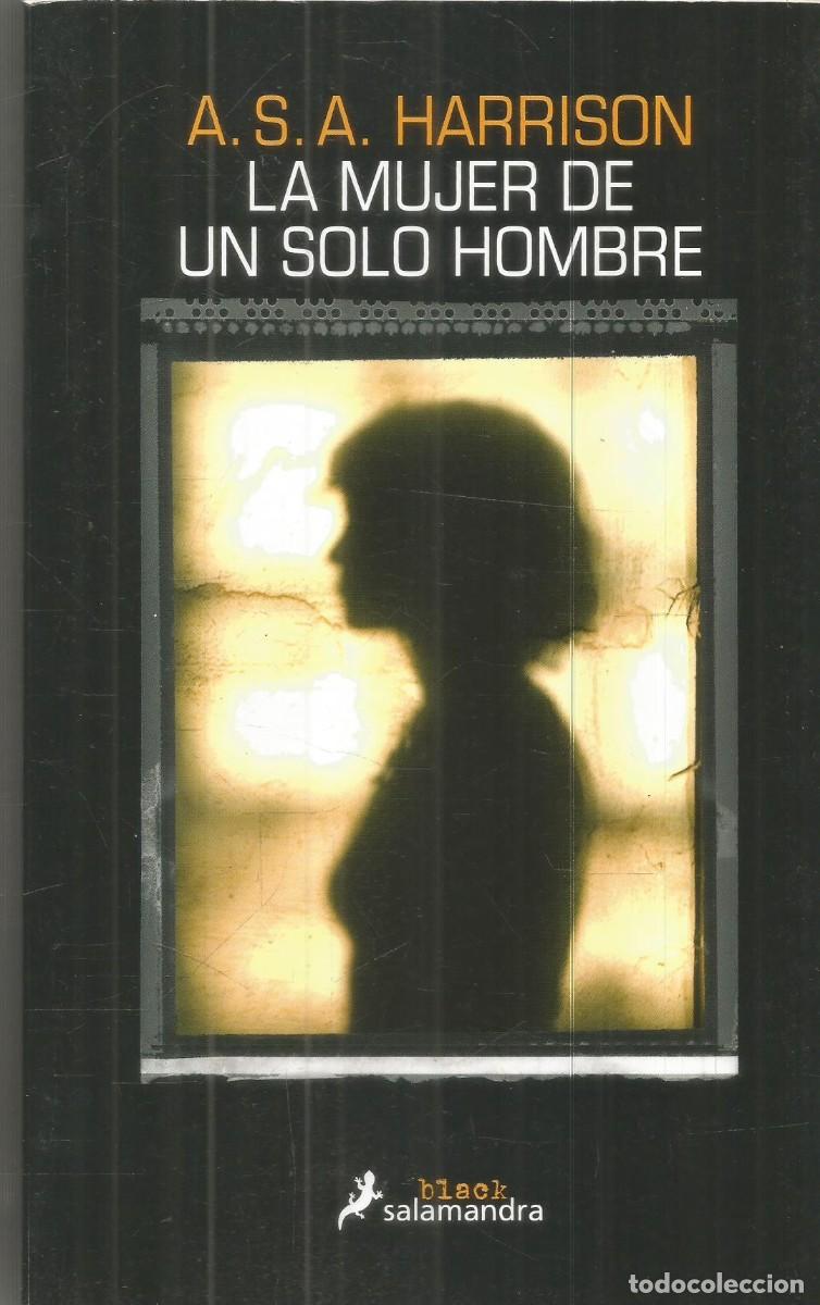 Libros de segunda mano: A.S.A. HARRISON. LA MUJER DE UN SOLO HOMBRE. BLACK SALAMANDRA. PRIMERA EDICION