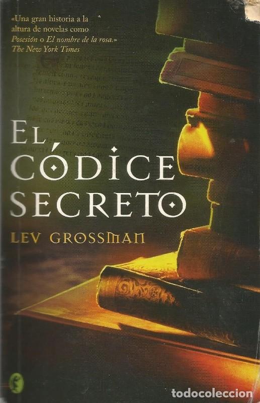Libros de segunda mano: C&oacute;dice Secreto - Lev Grossman - Ediciones B - Byblos, 2618-1