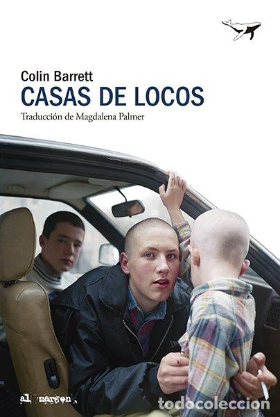 Libros de segunda mano: Casas de Locos - Colin Barrett - Sajal&iacute;n Editores - Al Margen, Vol: 61