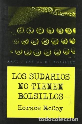 Livres d'occasion: Los Sudarios No Tienen Bolsillos - Horace Mccoy - Ediciones Akal - B&aacute;sica de Bolsillo, 189