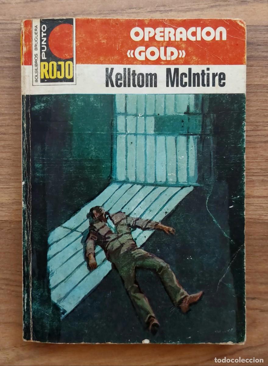 Libros de segunda mano: PUNTO ROJO BRUGUERA N&ordm; 807-OPERACION GOLD (KELLTOM MCLNTIRE) NOVELAS-BOLSILIBROS-PULP