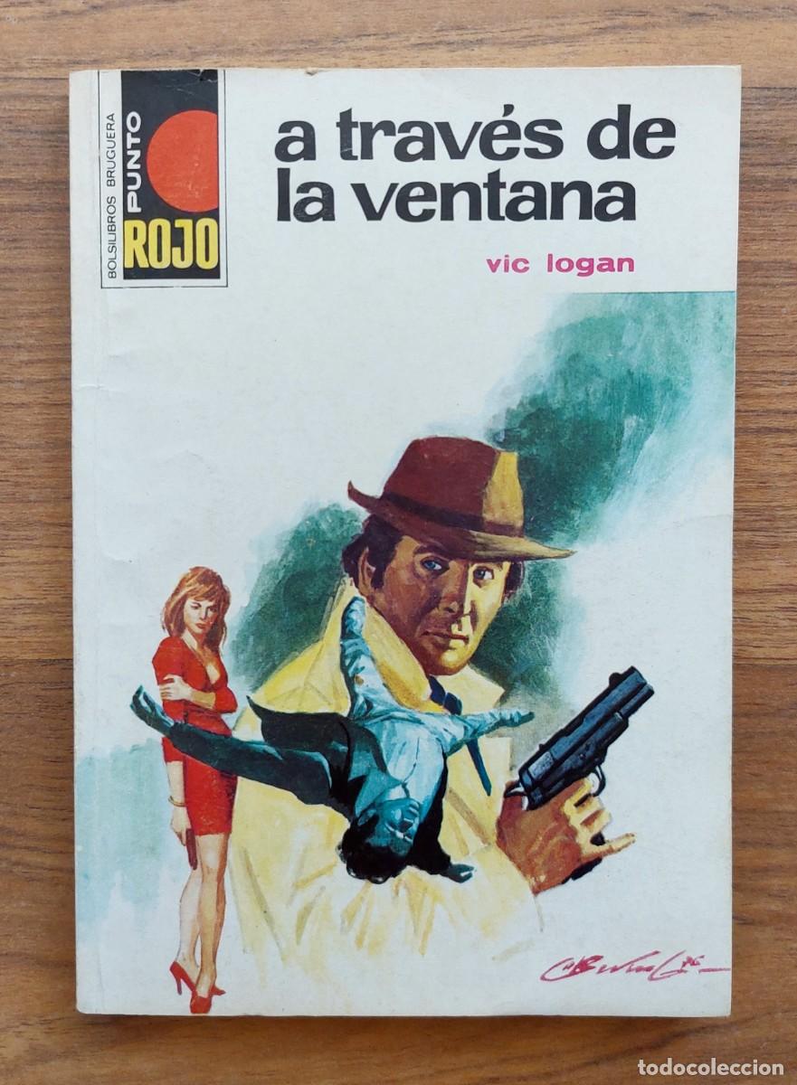 Libros de segunda mano: PUNTO ROJO BRUGUERA N&ordm; 768-A TRAVES DE LA VENTANA (VIC LOGAN) NOVELAS-BOLSILIBROS-PULP