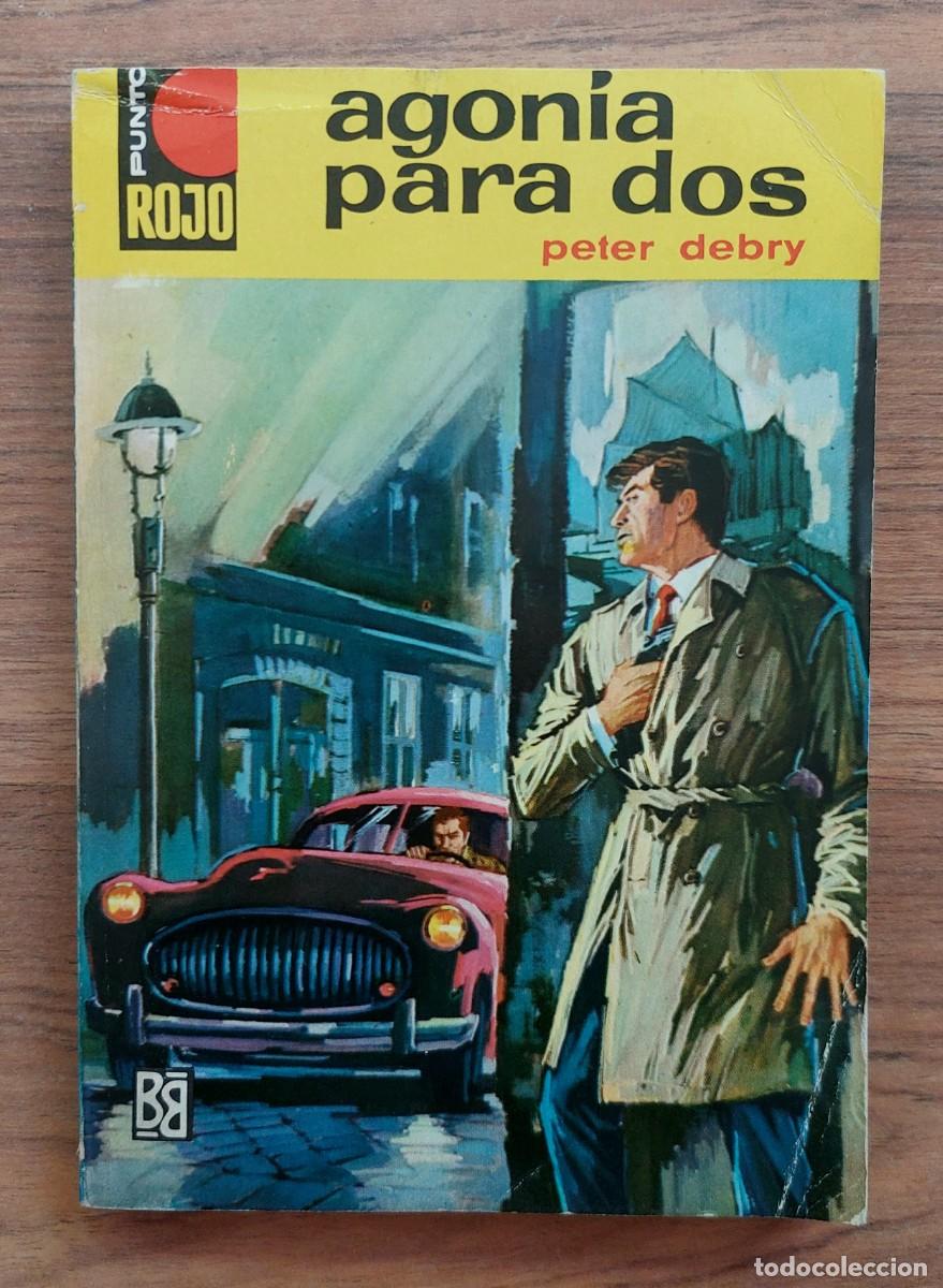 Libros de segunda mano: PUNTO ROJO BRUGUERA N&ordm; 145-AGONIA PARA DOS (PETER DEBRY) NOVELAS-BOLSILIBROS-PULP